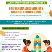 The Generalized Anxiety Disorder (GAD) Workbook